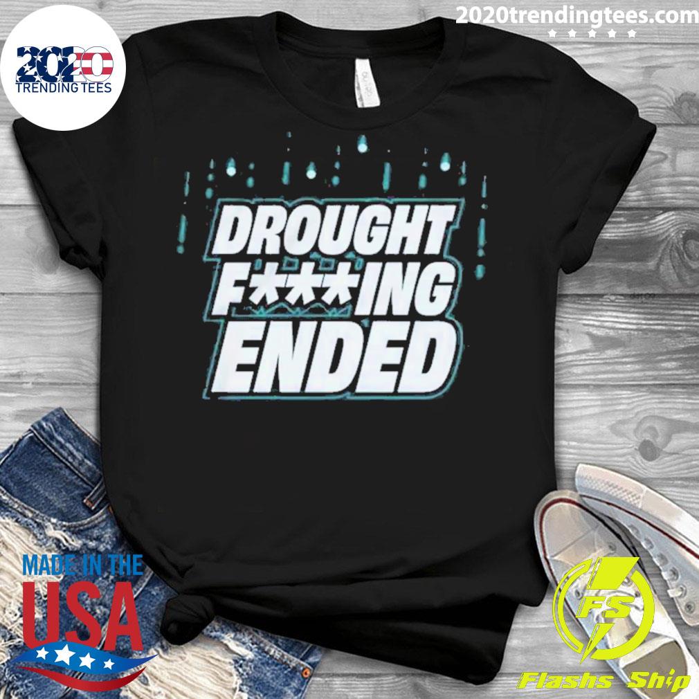 Official seattle Mariners Drought Fucking Ended - Adult & Kids T-Shirts, Sweatshirts & Hoodies apparel design preview 3
