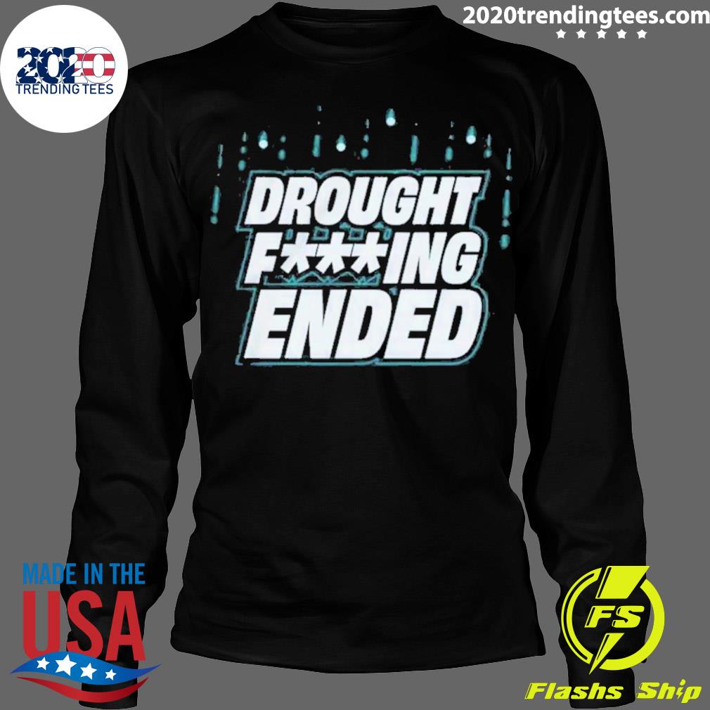 Official seattle Mariners Drought Fucking Ended - Adult & Kids T-Shirts, Sweatshirts & Hoodies apparel design preview 4