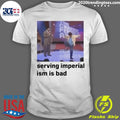 Official serving Imperialism Is Bad - Adult & Kids T-Shirts, Sweatshirts & Hoodies apparel design preview 1