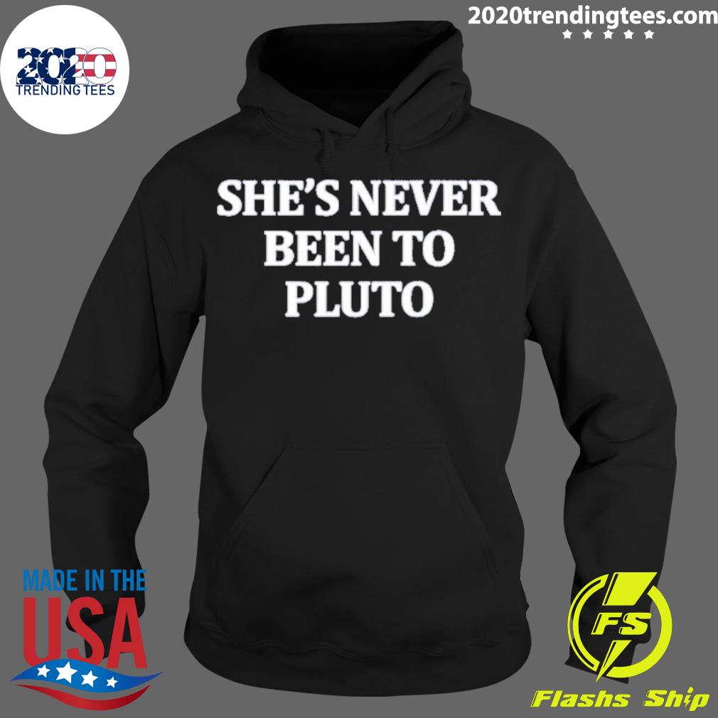 Official she's Never Been To Pluto - Adult & Kids T-Shirts, Sweatshirts & Hoodies apparel design preview 2