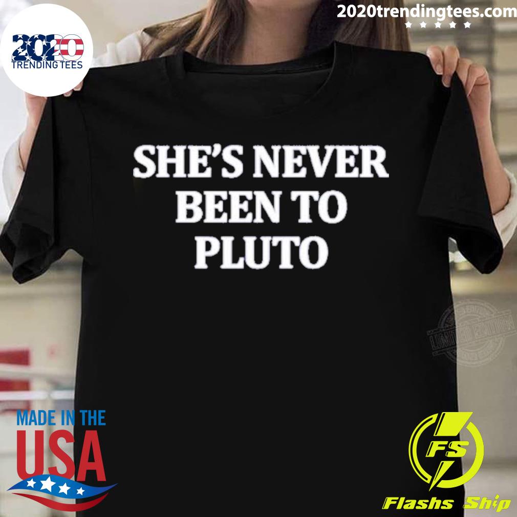 Official she's Never Been To Pluto - Adult & Kids T-Shirts, Sweatshirts & Hoodies apparel design preview 1