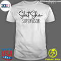 Official shit Show Supervisor - Adult & Kids T-Shirts, Sweatshirts & Hoodies apparel design preview 1