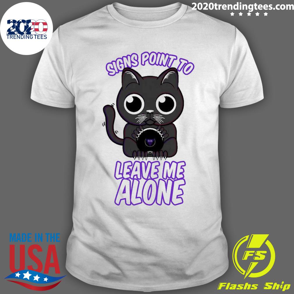 Official signs Point To Leave Me Alone Most Magic 8 - Adult & Kids T-Shirts, Sweatshirts & Hoodies apparel design preview 1