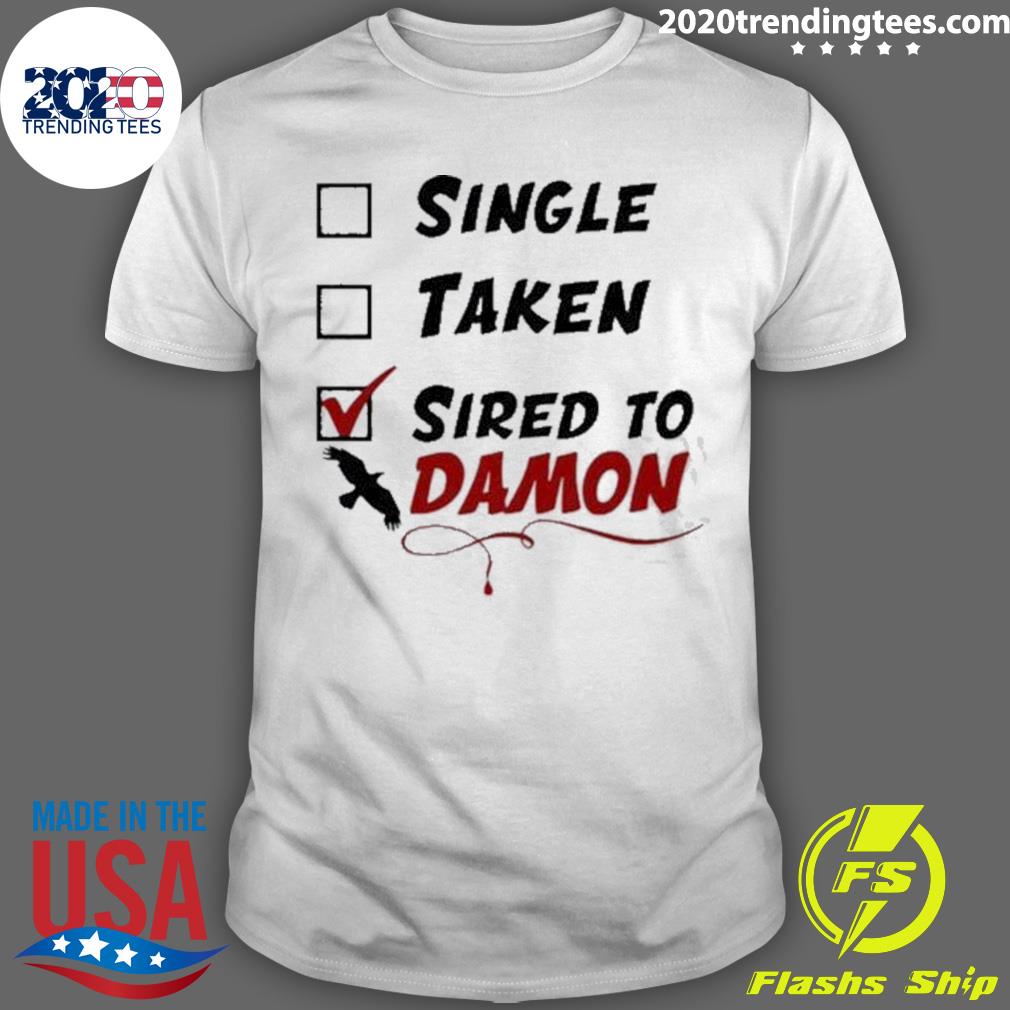 Official single Taken Sired To Damon - Adult & Kids T-Shirts, Sweatshirts & Hoodies apparel design preview 1