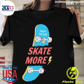Official skate More Let's Roll - Adult & Kids T-Shirts, Sweatshirts & Hoodies apparel design preview 1