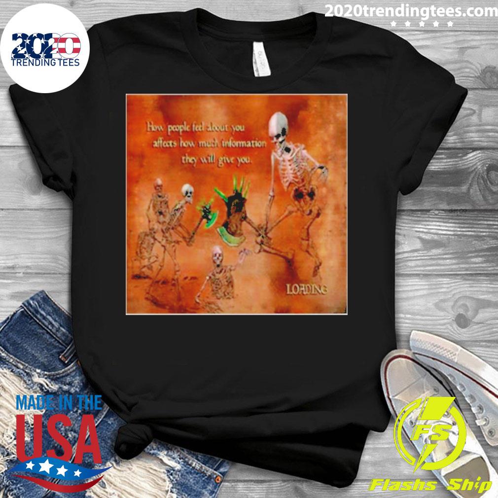 Official skeleton How People Feel About You Affects - Adult & Kids T-Shirts, Sweatshirts & Hoodies apparel design preview 3