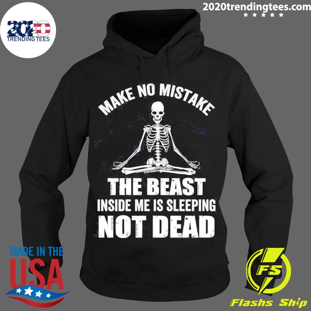Official skeleton Make No Mistake The Beast Inside Is - Adult & Kids T-Shirts, Sweatshirts & Hoodies apparel design preview 2