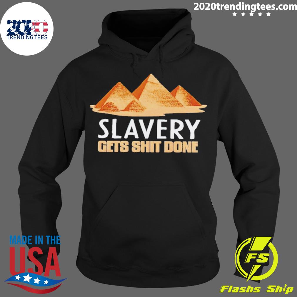 Official slavery Gets Shit Done - Adult & Kids T-Shirts, Sweatshirts & Hoodies apparel design preview 2