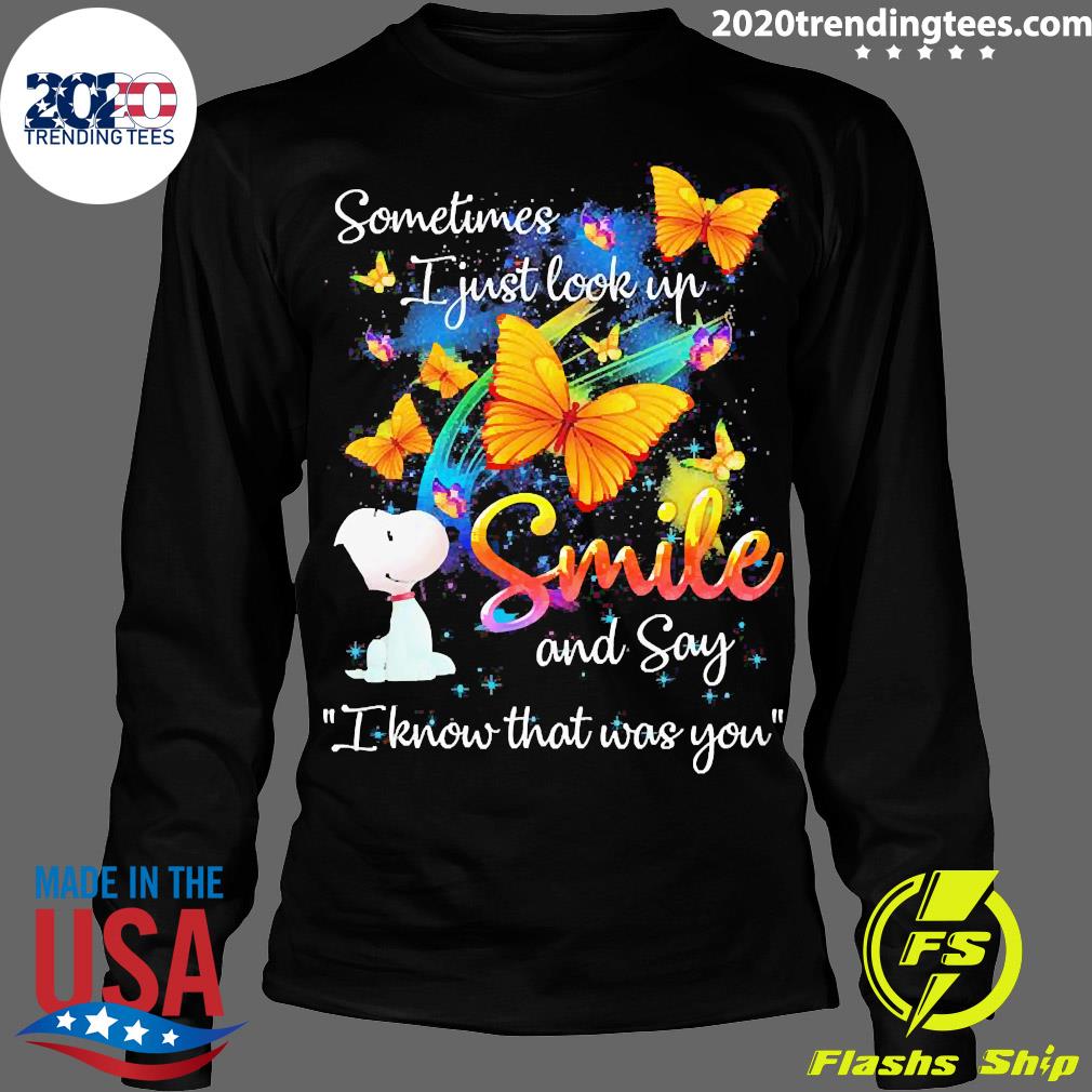 Official snoopy Sometimes I Just Look Up Smile And - Adult & Kids T-Shirts, Sweatshirts & Hoodies apparel design preview 4