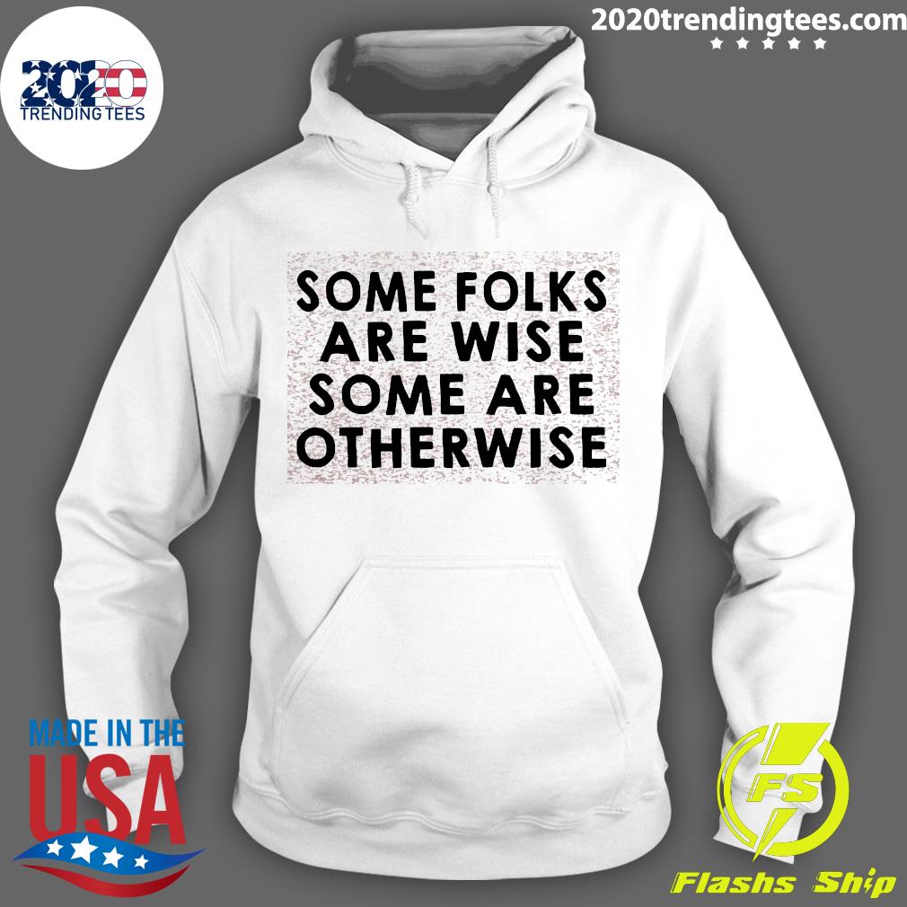 Official Some Folks Are Wise Otherwise - Adult & Kids T-Shirts, Sweatshirts & Hoodies apparel design preview 2