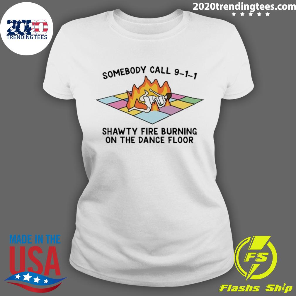 Official someone Call 911 Shawty Fire Burning On The - Adult & Kids T-Shirts, Sweatshirts & Hoodies apparel design preview 3