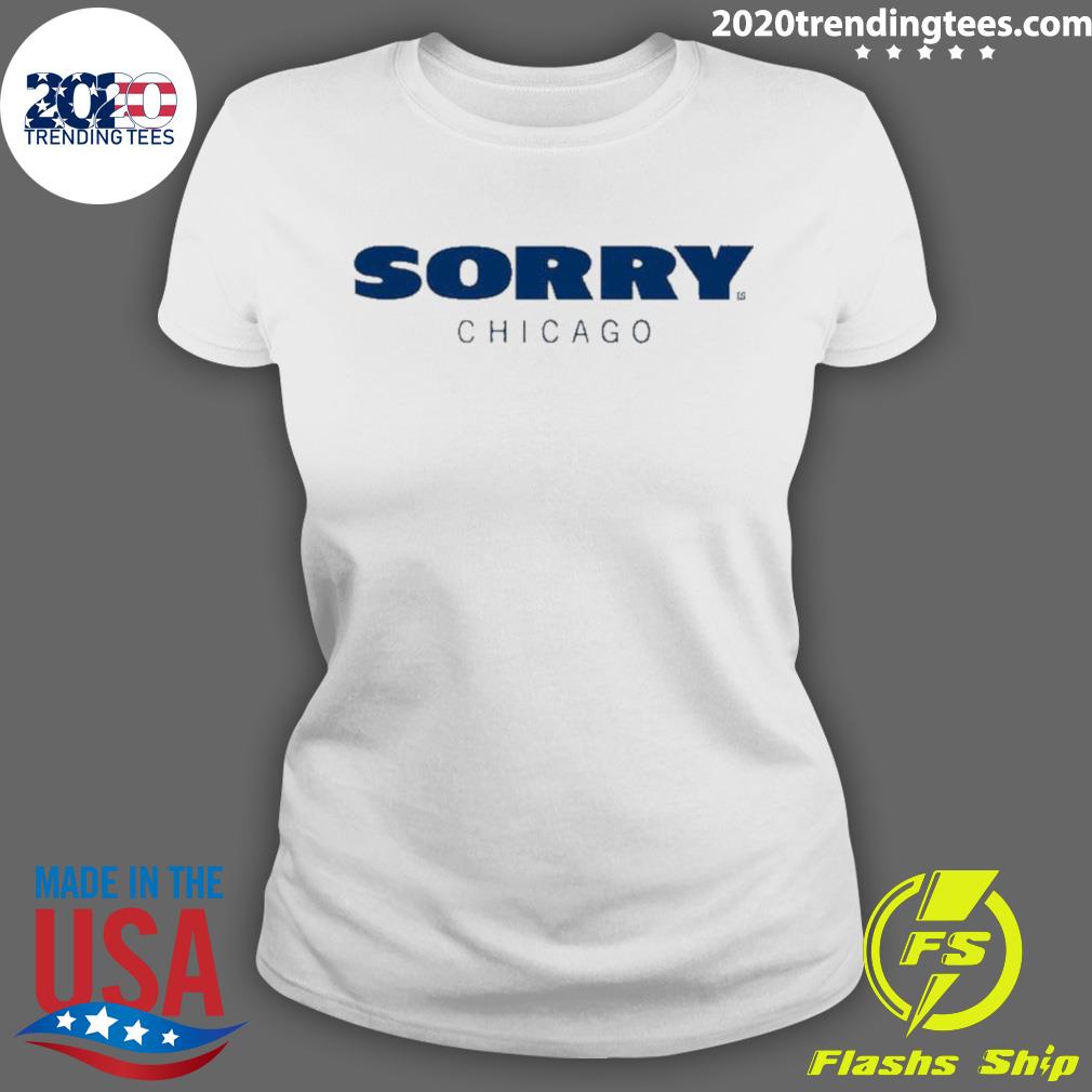 Official sorry Chicago Classic - Adult & Kids T-Shirts, Sweatshirts & Hoodies apparel design preview 3