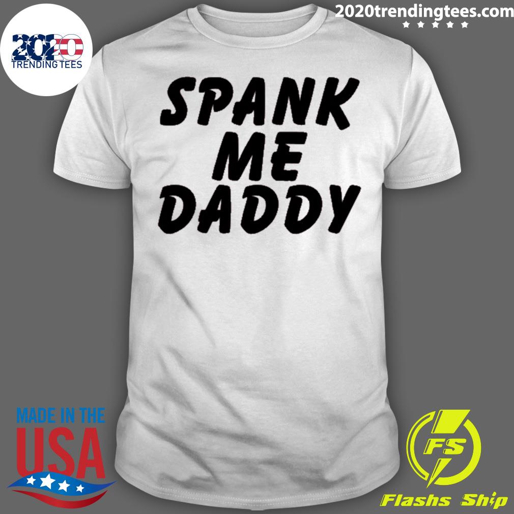Official spank Me Daddy - Adult & Kids T-Shirts, Sweatshirts & Hoodies apparel design preview 1
