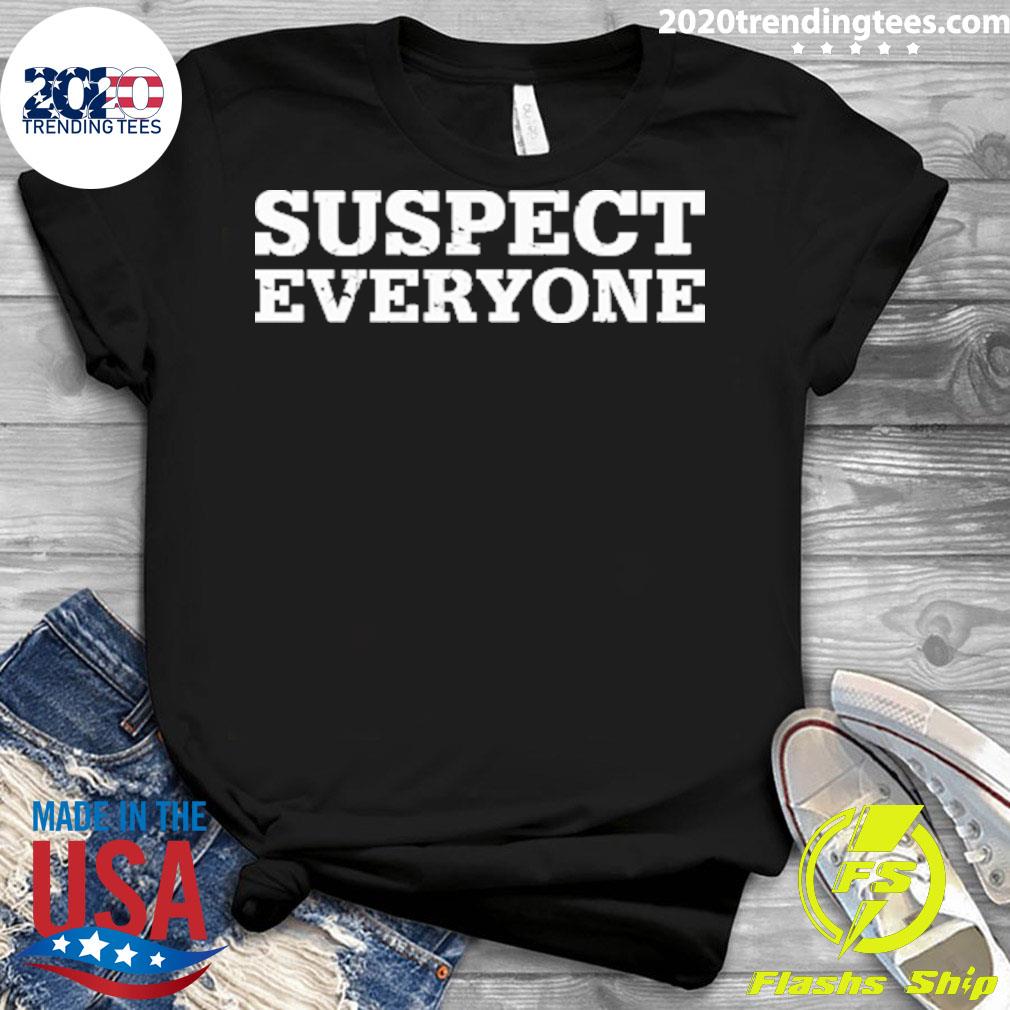 Official suspect Everyone - Adult & Kids T-Shirts, Sweatshirts & Hoodies apparel design preview 3