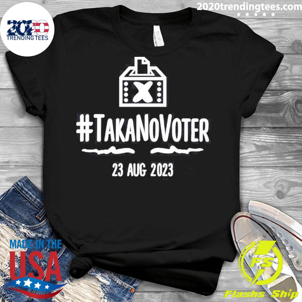 Official takanovoter 23 Aug 2023 - Adult & Kids T-Shirts, Sweatshirts & Hoodies apparel design preview 3