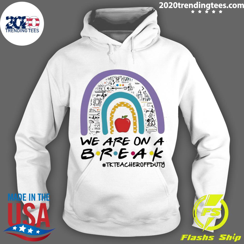 Official teachers Are On A Break TK Teacher Off Duty - Adult & Kids T-Shirts, Sweatshirts & Hoodies apparel design preview 2