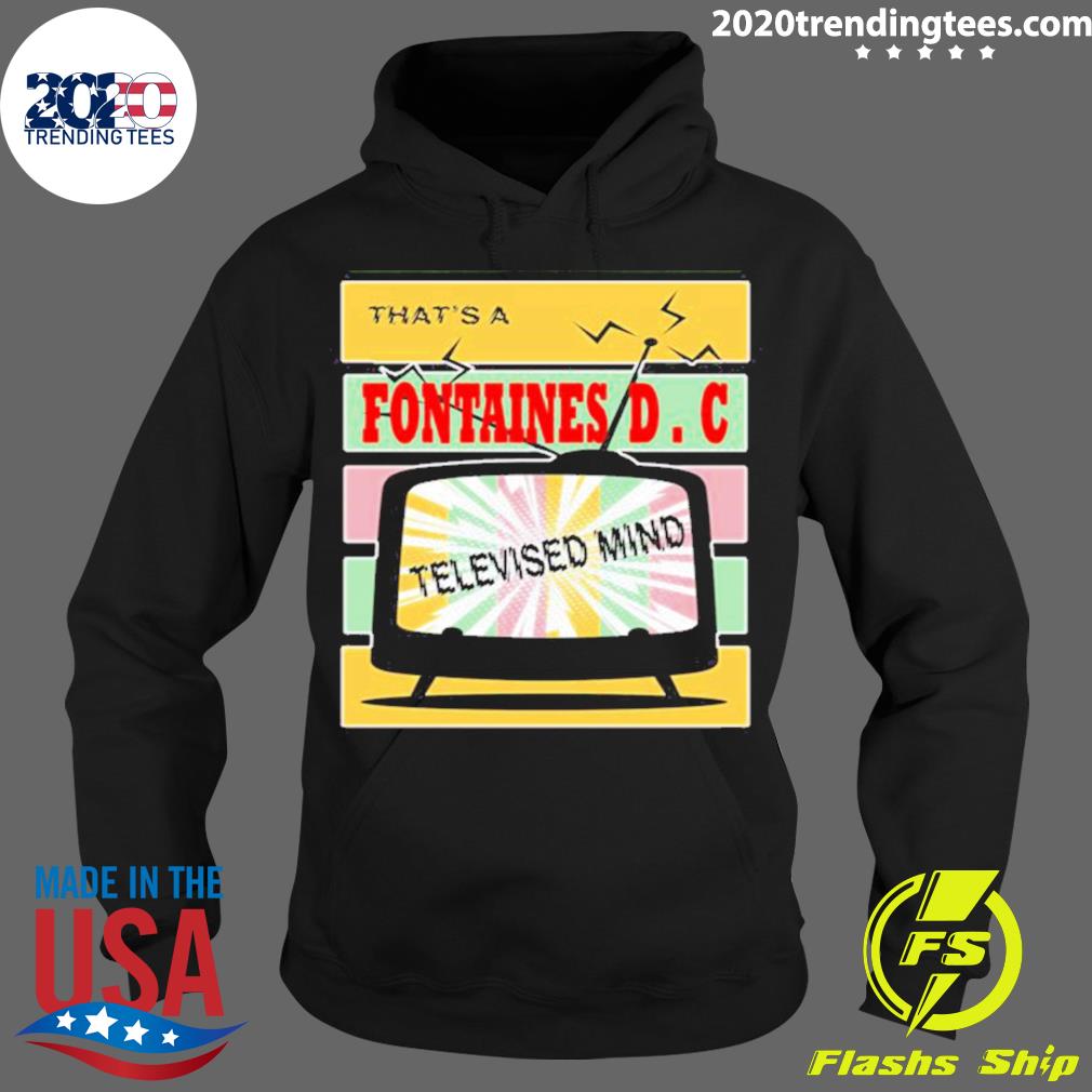 Official that's Fontaines Dc Televised Mind - Adult & Kids T-Shirts, Sweatshirts & Hoodies apparel design preview 2