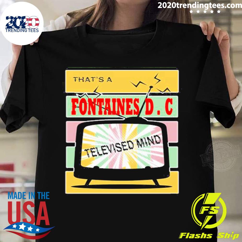 Official that's Fontaines Dc Televised Mind - Adult & Kids T-Shirts, Sweatshirts & Hoodies apparel design preview 1