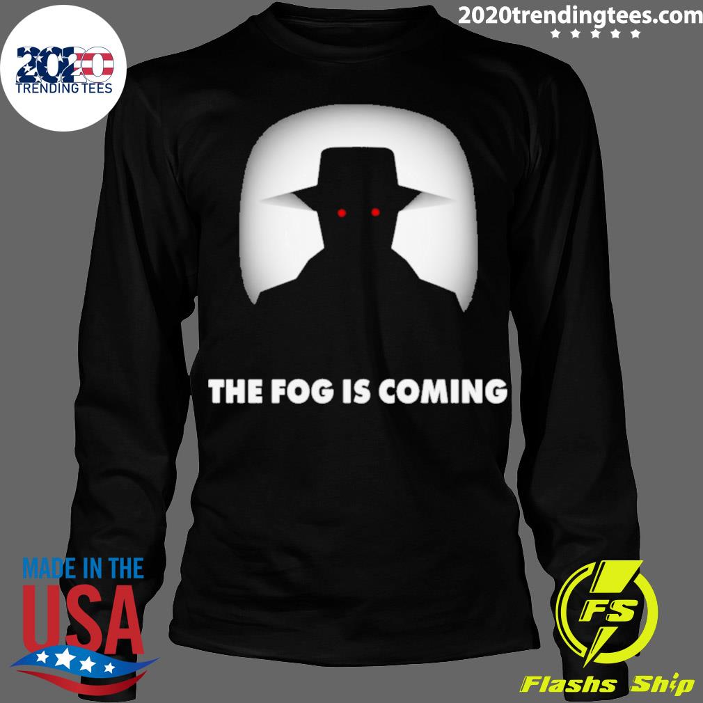 Official the Fog Is Coming - Adult & Kids T-Shirts, Sweatshirts & Hoodies apparel design preview 4