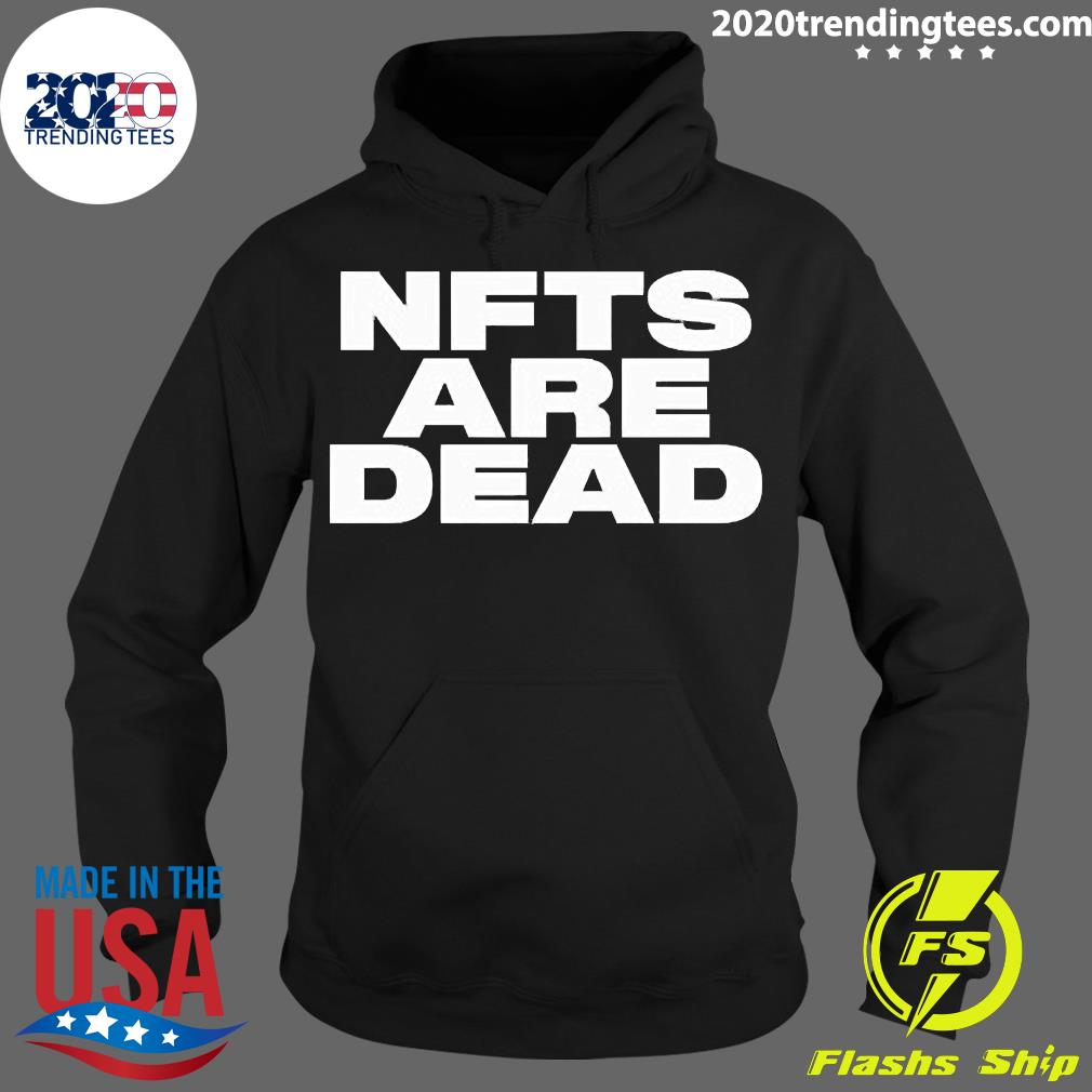 Official the Hundreds Store Nfts Are Dead - Adult & Kids T-Shirts, Sweatshirts & Hoodies apparel design preview 2