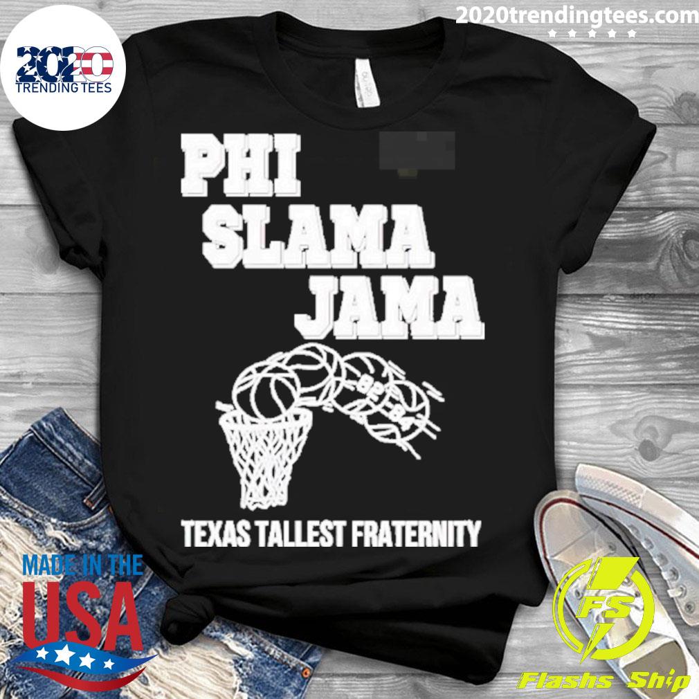 Official the Phi Slama Jama Texas Tallest Fraternity - Adult & Kids T-Shirts, Sweatshirts & Hoodies apparel design preview 3