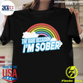 Official the Rare Occasion I'm Sober - Adult & Kids T-Shirts, Sweatshirts & Hoodies apparel design preview 1