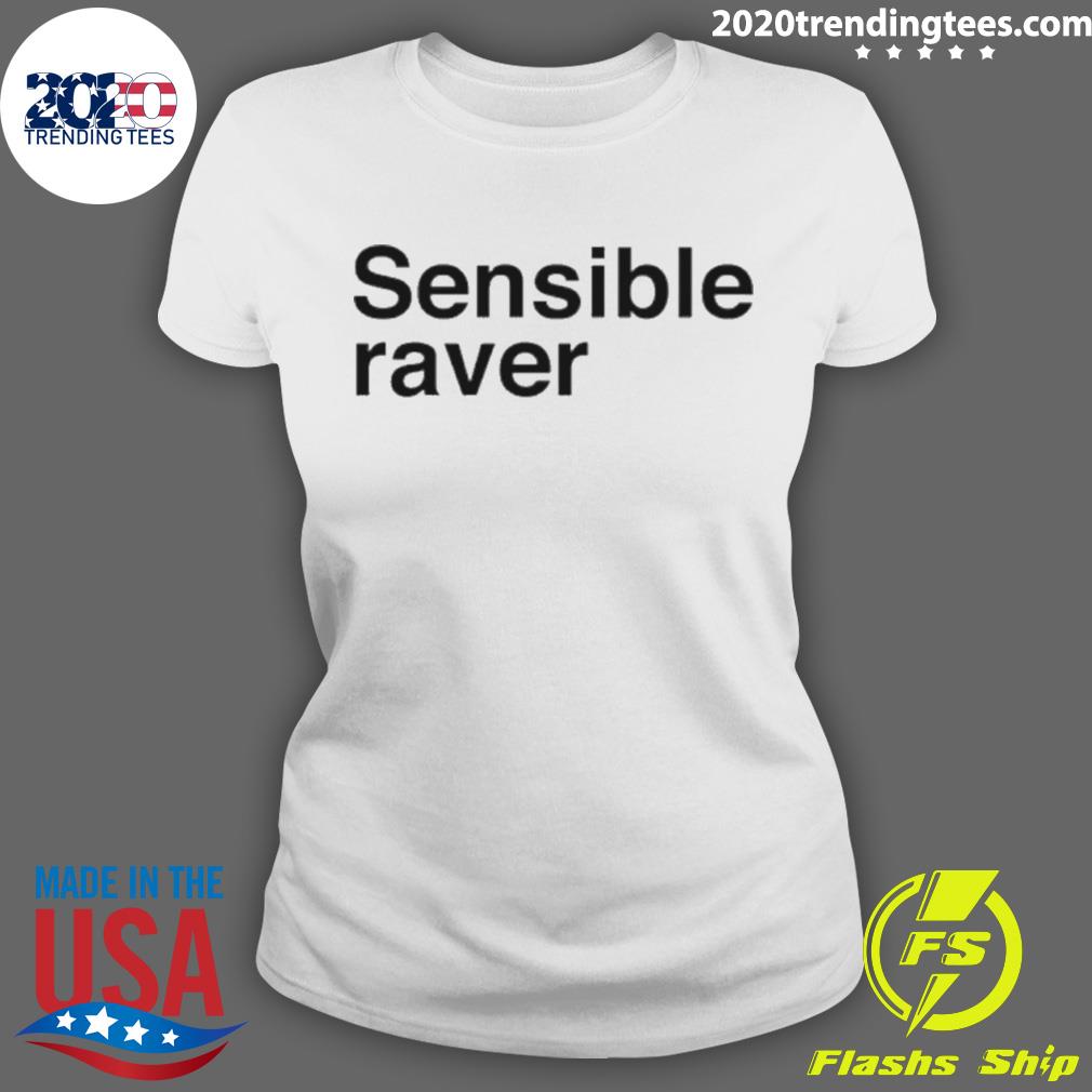 Official the Sensible Raver - Adult & Kids T-Shirts, Sweatshirts & Hoodies apparel design preview 3