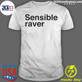 Official the Sensible Raver - Adult & Kids T-Shirts, Sweatshirts & Hoodies apparel design preview 1