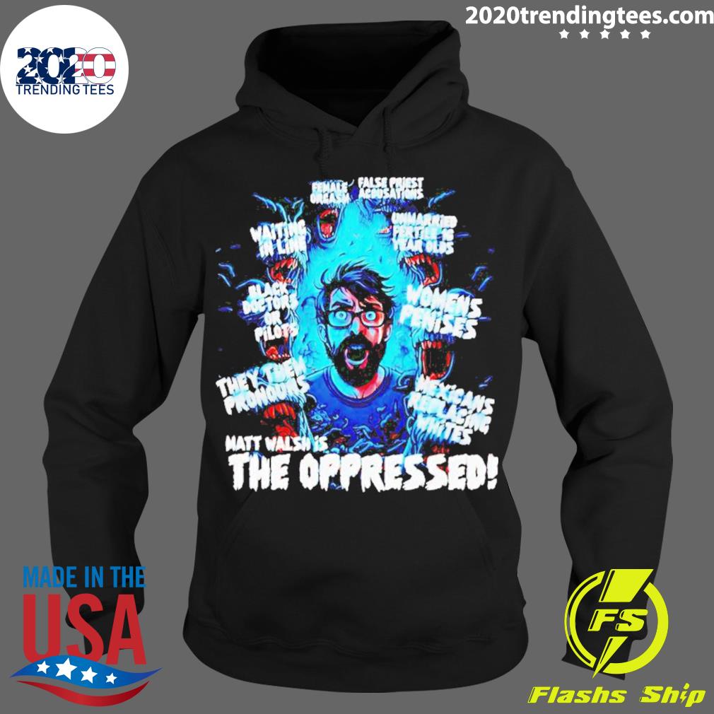 Official the Serfs Matt Walsh Is Oppressed - Adult & Kids T-Shirts, Sweatshirts & Hoodies apparel design preview 2