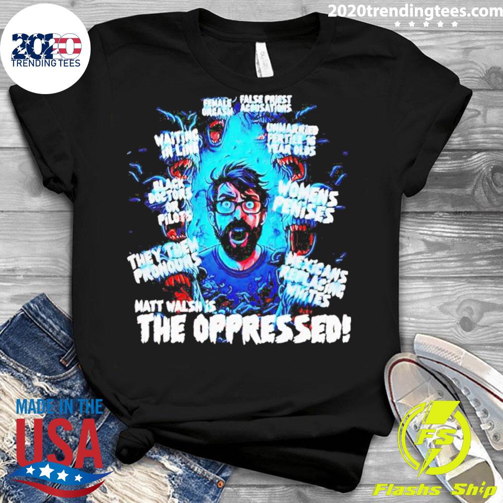 Official the Serfs Matt Walsh Is Oppressed - Adult & Kids T-Shirts, Sweatshirts & Hoodies apparel design preview 3
