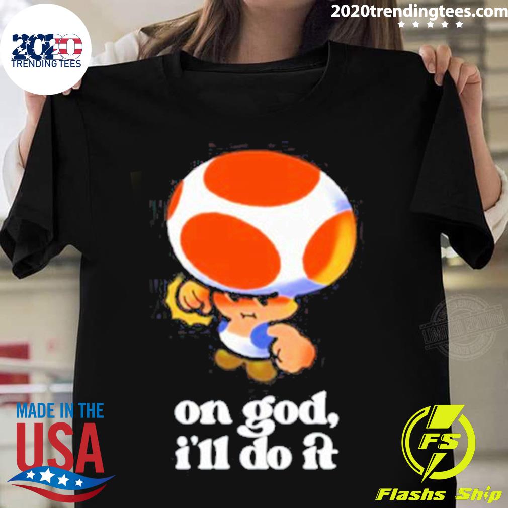 Official the Yetee Shop On God I'll Do It - Adult & Kids T-Shirts, Sweatshirts & Hoodies apparel design preview 1