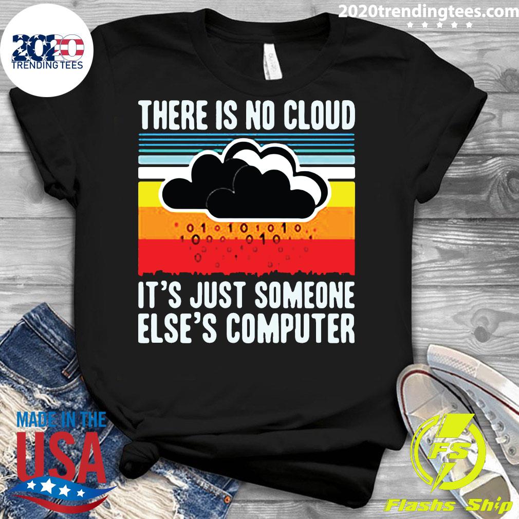 Official There Is No Cloud It's Just Someone Else's - Adult & Kids T-Shirts, Sweatshirts & Hoodies apparel design preview 3