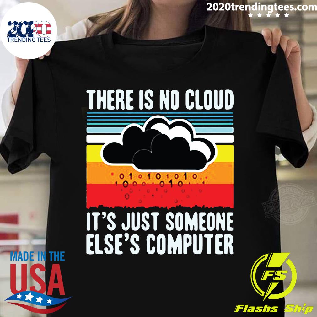 Official There Is No Cloud It's Just Someone Else's - Adult & Kids T-Shirts, Sweatshirts & Hoodies apparel design preview 1