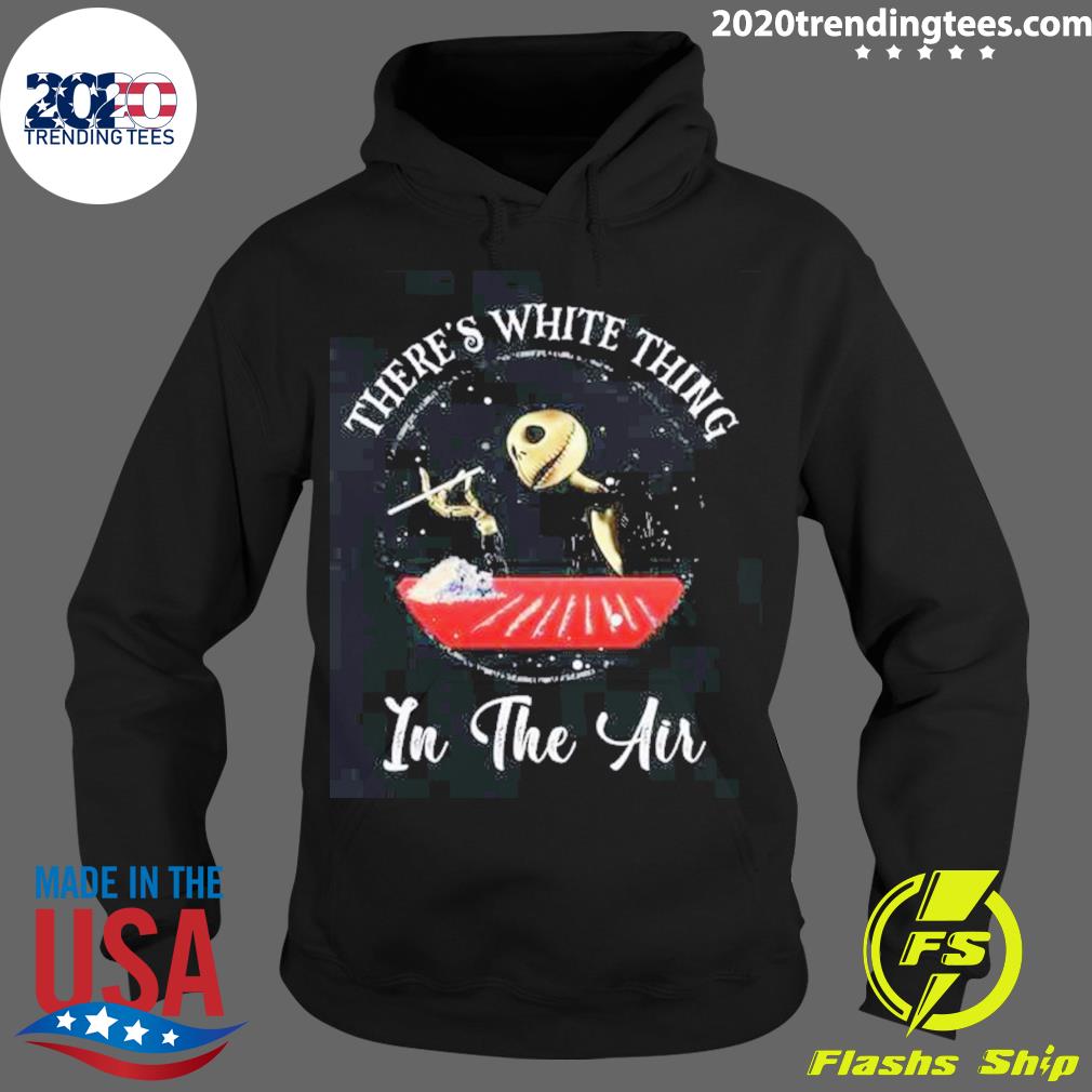 Official there Is White Thing In The Air - Adult & Kids T-Shirts, Sweatshirts & Hoodies apparel design preview 2