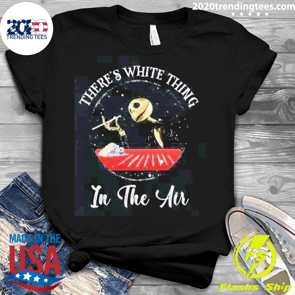 Official there Is White Thing In The Air - Adult & Kids T-Shirts, Sweatshirts & Hoodies apparel design preview 3