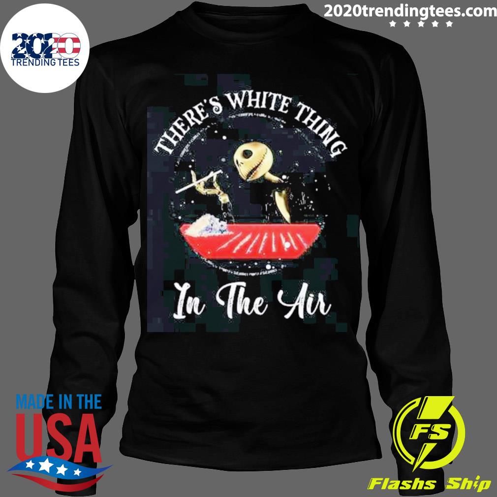 Official there Is White Thing In The Air - Adult & Kids T-Shirts, Sweatshirts & Hoodies apparel design preview 4