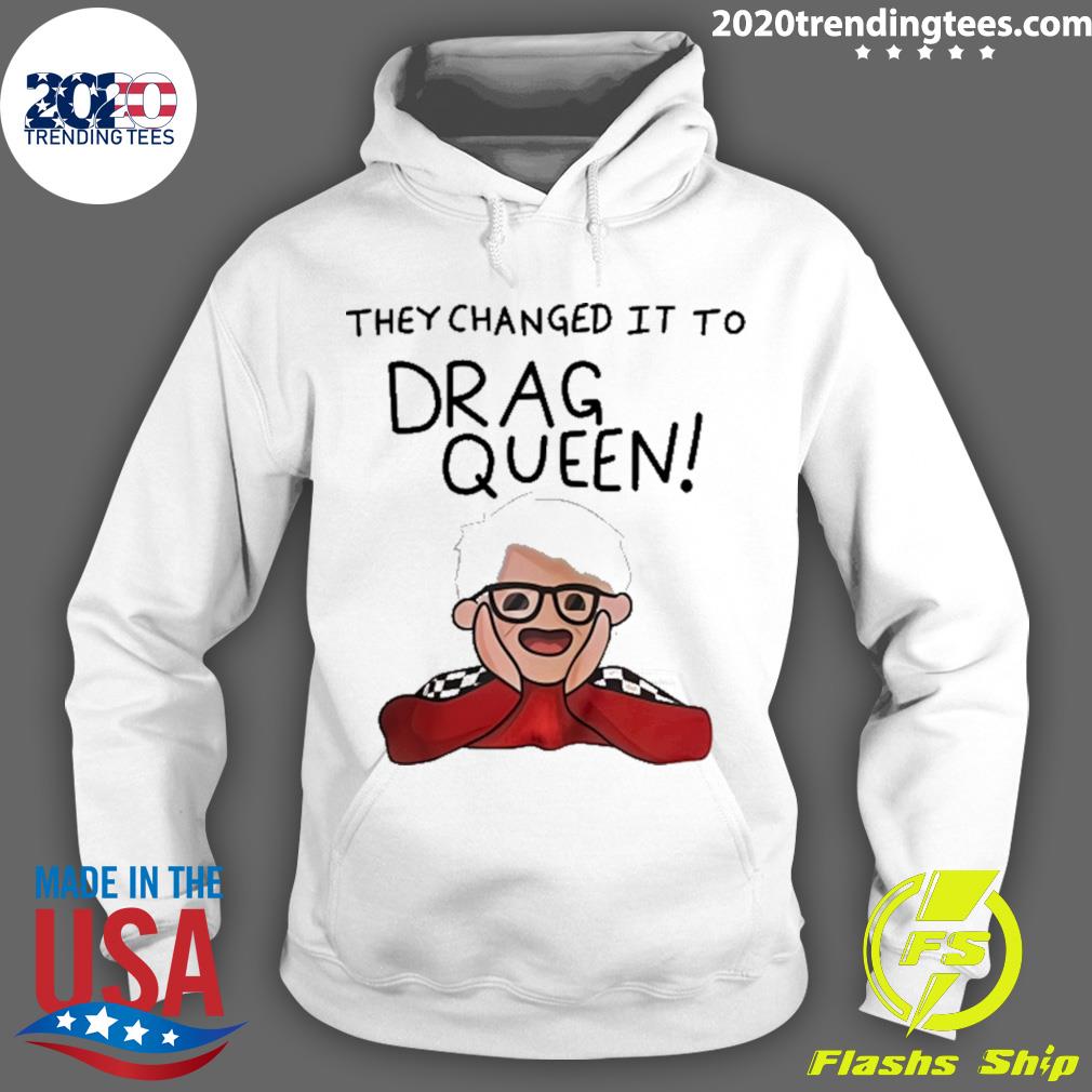 Official they Changed It To Drag Queen - Adult & Kids T-Shirts, Sweatshirts & Hoodies apparel design preview 2