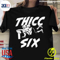 Official thicc Six - Adult & Kids T-Shirts, Sweatshirts & Hoodies apparel design preview 1