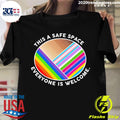 Official This Is A Safe Space Everyone Welcome - Adult & Kids T-Shirts, Sweatshirts & Hoodies apparel design preview 1