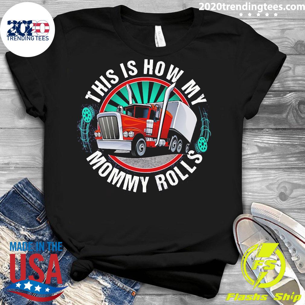 Official This Is How My Mommy Rolls Truck - Adult & Kids T-Shirts, Sweatshirts & Hoodies apparel design preview 3