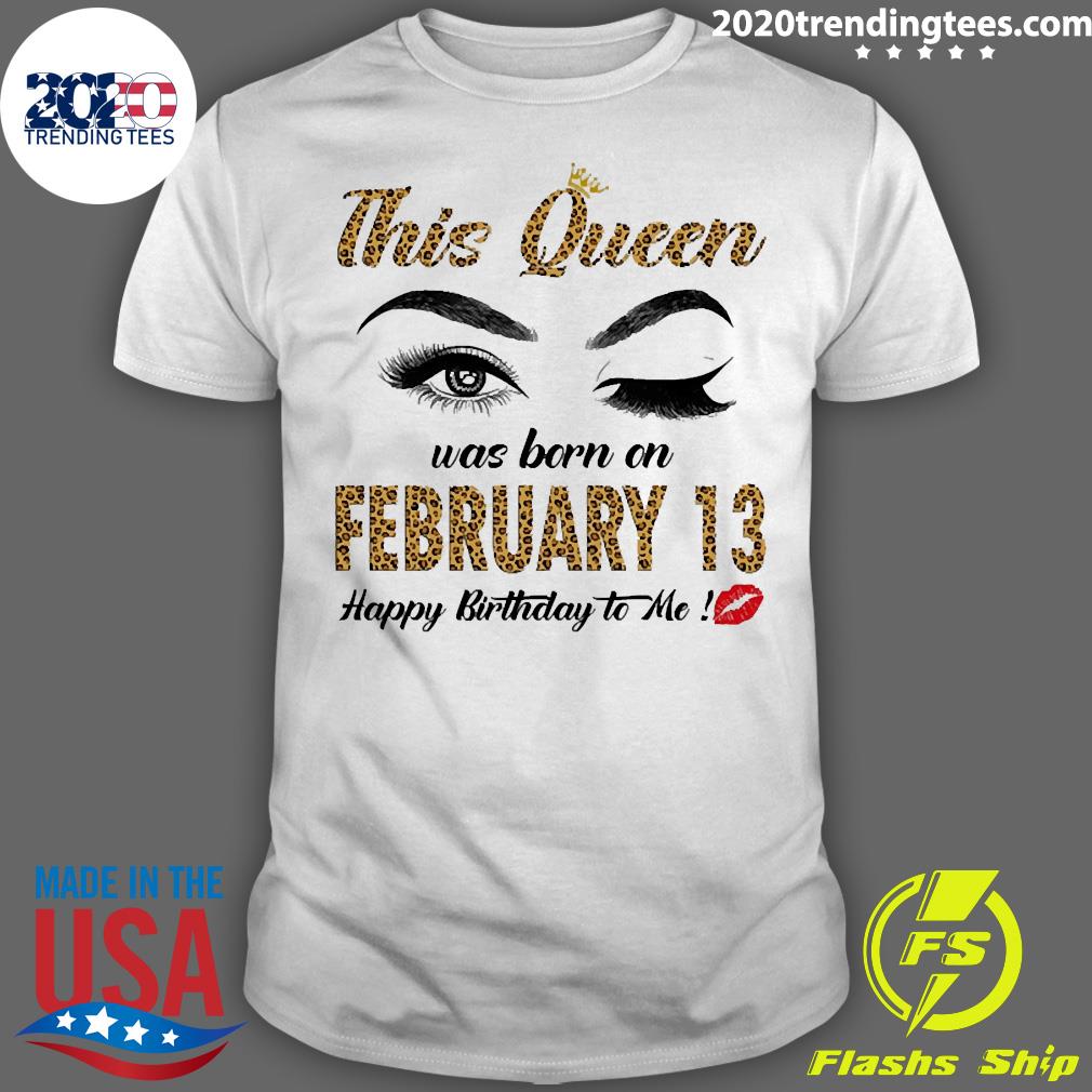 Official this Queen Was Born In February 13 Happy - Adult & Kids T-Shirts, Sweatshirts & Hoodies apparel design preview 1