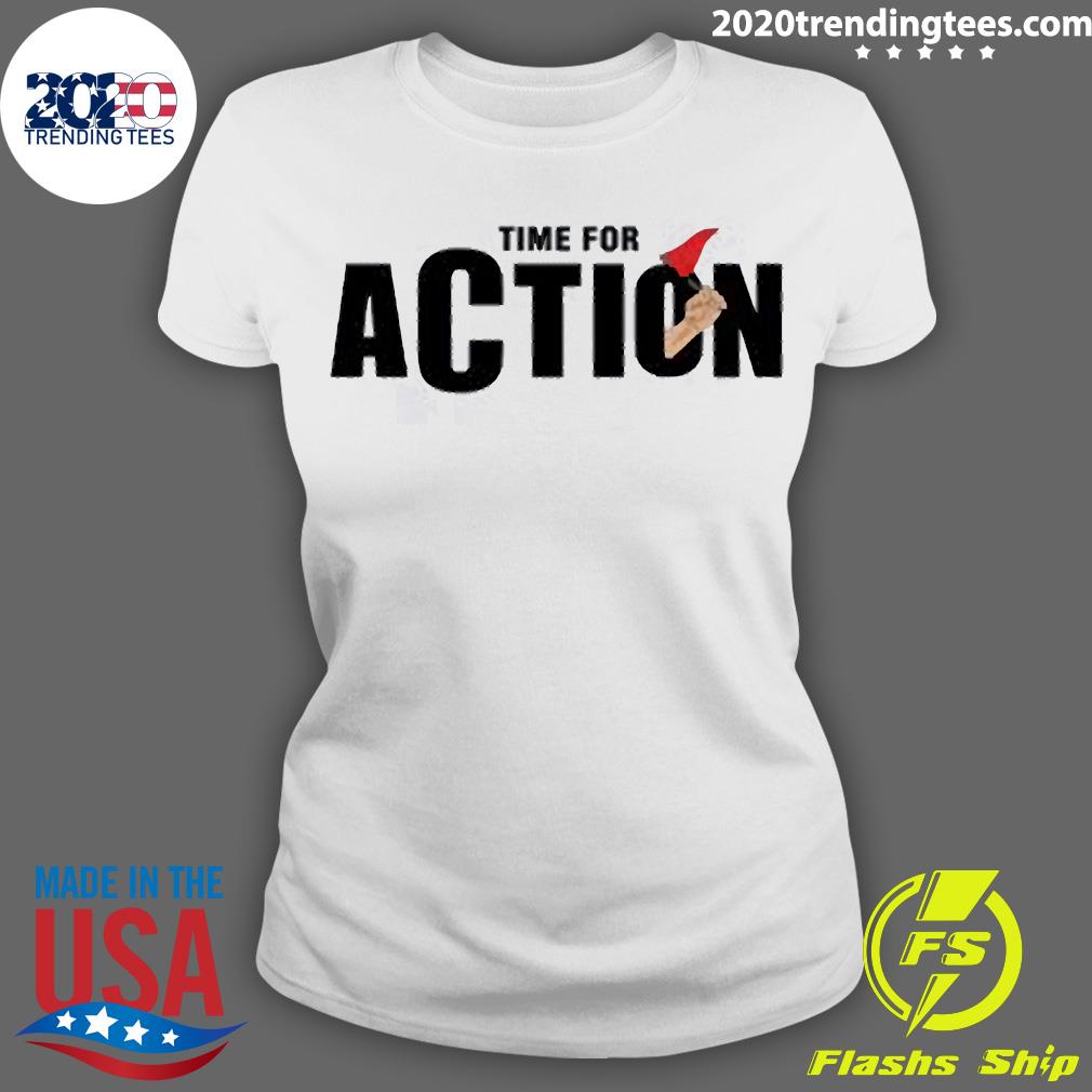 Official Time For Action - Adult & Kids T-Shirts, Sweatshirts & Hoodies apparel design preview 3