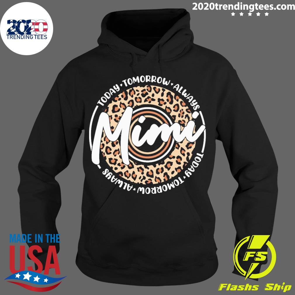 Official today Tomorrow Always Mimi - Adult & Kids T-Shirts, Sweatshirts & Hoodies apparel design preview 2