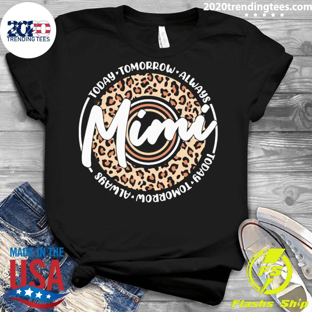 Official today Tomorrow Always Mimi - Adult & Kids T-Shirts, Sweatshirts & Hoodies apparel design preview 3