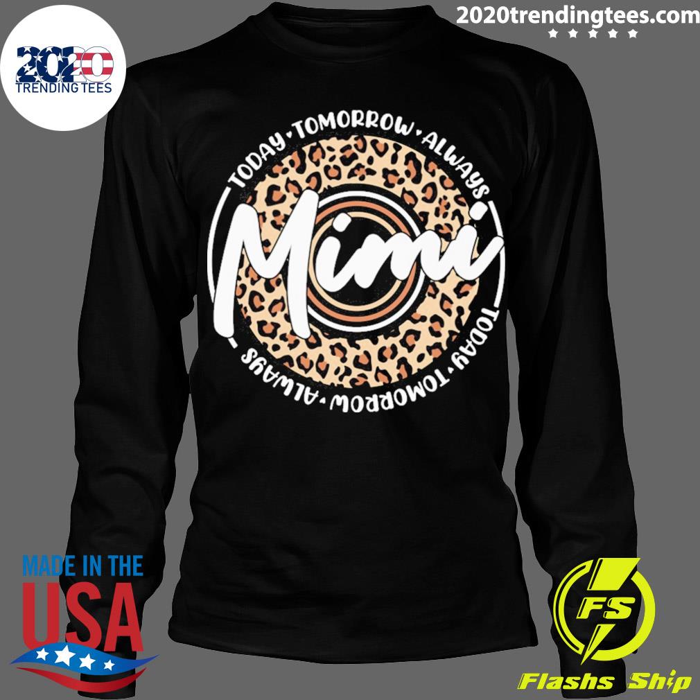 Official today Tomorrow Always Mimi - Adult & Kids T-Shirts, Sweatshirts & Hoodies apparel design preview 4