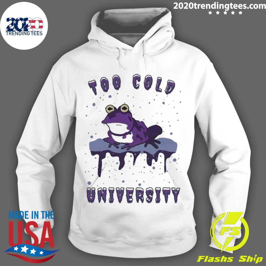 Official too Cold University Hypnotoad Frogs 2022 - Adult & Kids T-Shirts, Sweatshirts & Hoodies apparel design preview 2