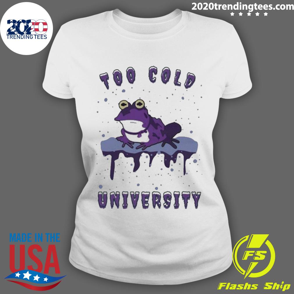 Official too Cold University Hypnotoad Frogs 2022 - Adult & Kids T-Shirts, Sweatshirts & Hoodies apparel design preview 3