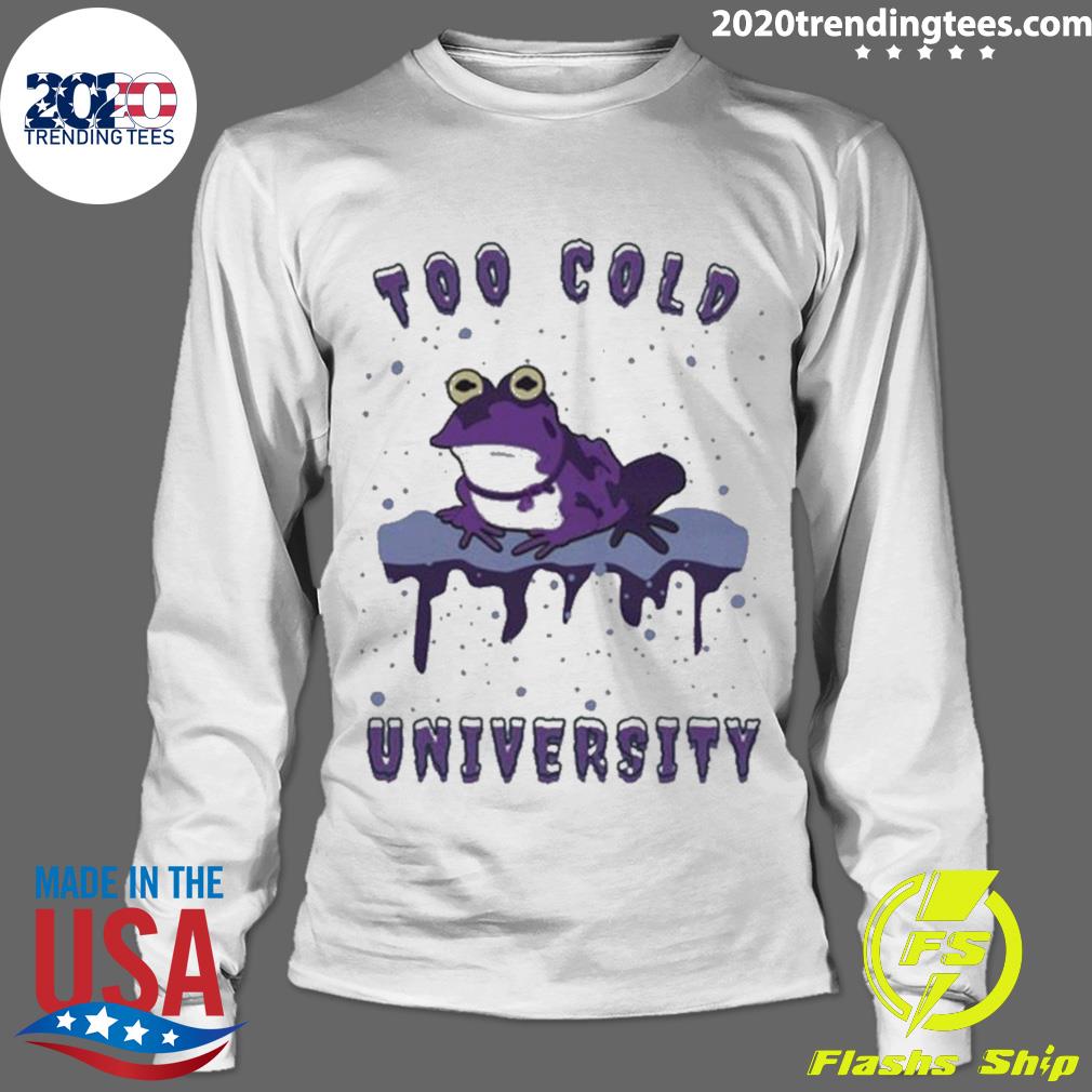 Official too Cold University Hypnotoad Frogs 2022 - Adult & Kids T-Shirts, Sweatshirts & Hoodies apparel design preview 4