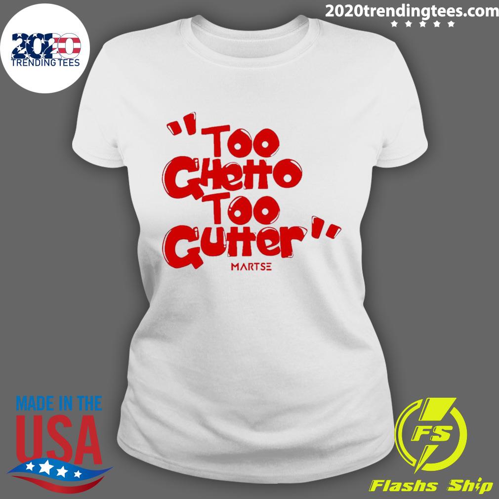 Official too Ghetto Gutter - Adult & Kids T-Shirts, Sweatshirts & Hoodies apparel design preview 3