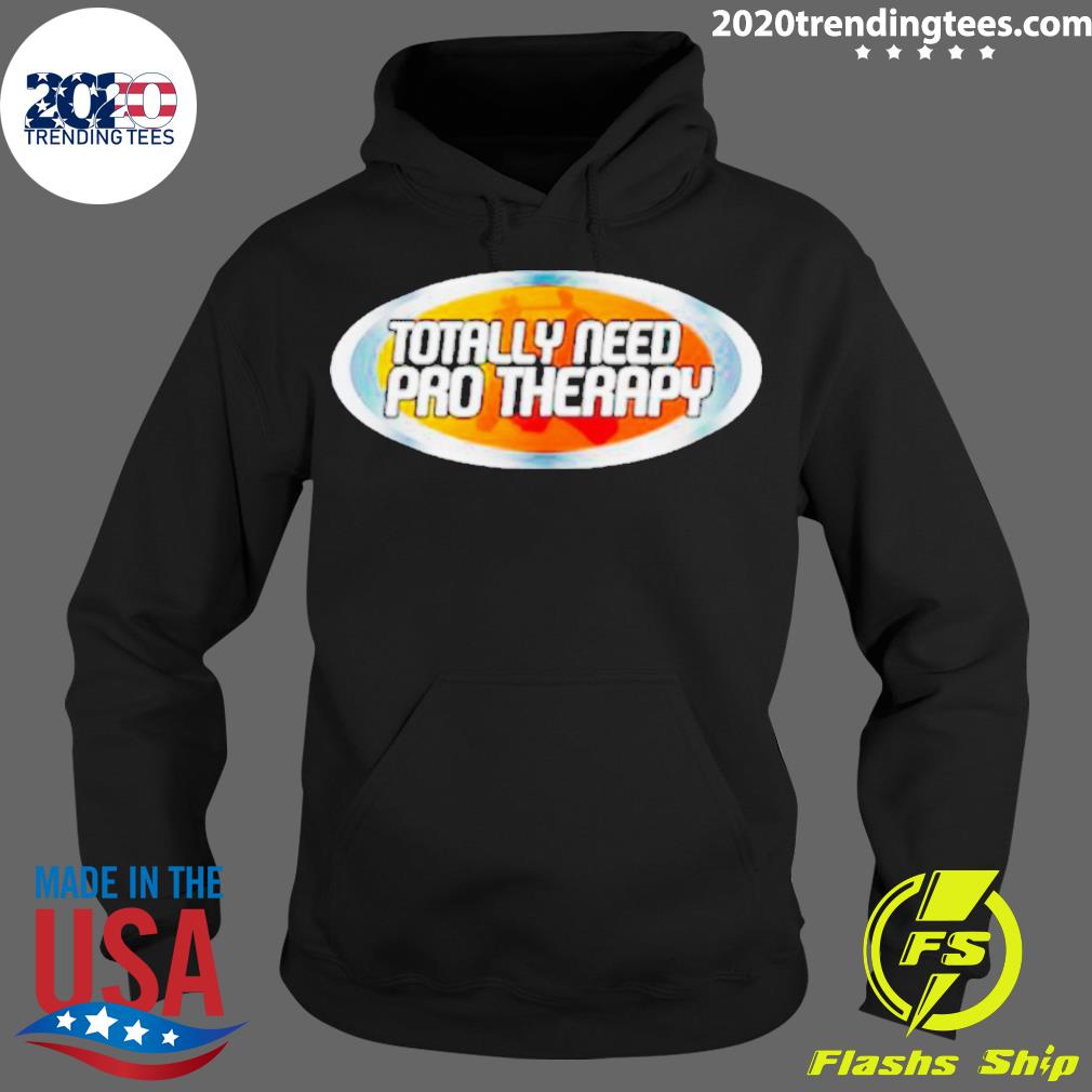 Official totally Need Pro Therapy Logo - Adult & Kids T-Shirts, Sweatshirts & Hoodies apparel design preview 2